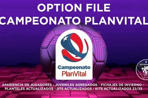 Ya Disponible El OPTION FILE Campeonato Plan Vital 2022 Editemos PES