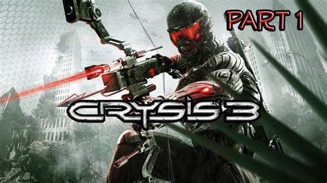 Crysis 3 Gameplay Walkthrough Part 1 Post Human YouTube