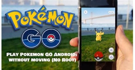 Gioca A Pokemon Go Android Senza Muoverti No Root