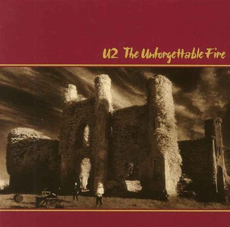 U2 The Unforgettable Fire A Sort Of Homecoming Music Album Covers