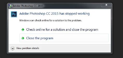 Adobe Photoshop Cc Has Stopped Working What Is This Message Photoshop Is Crushing 3 4