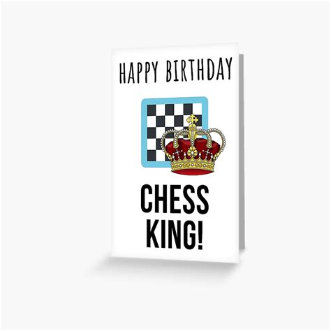 Chess Birthday Card Chess King Greeting Card For Sale By Reallyrealnow Redbubble