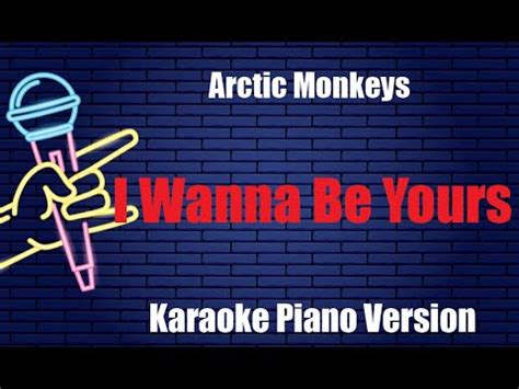 Arctic Monkeys I Wanna Be Yours Piano Karaoke Youtube