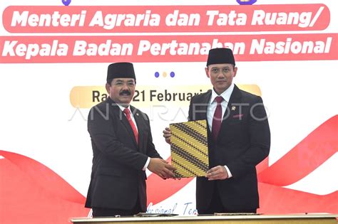 Sertijab Menteri Atr Kepala Bpn Antara Foto