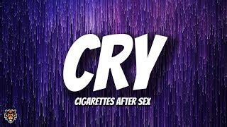 Cigarettes After Sex Cry Lyrics I Know It Hurts You But I Need To