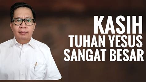 Kasih Tuhan Yesus Sangat Besar Ps Yusuf Manubulu Youtube