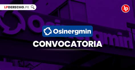 Osinergmin Lanza Convocatorias Para Contratar A Egresados Y Bachilleres