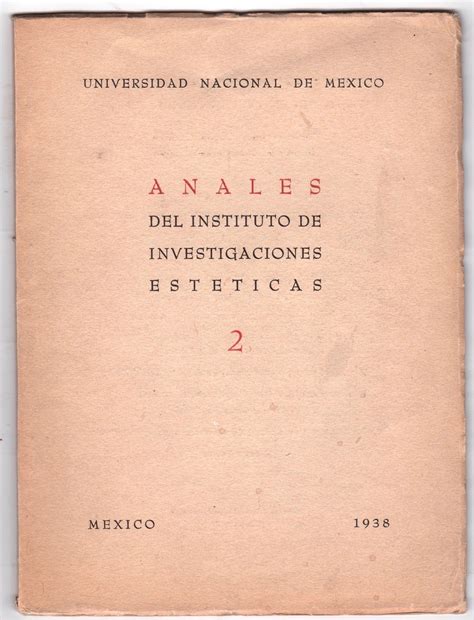 Anales Del Instituto De Investigaciones Esteticas 2 1938 Universidad Nacional De México