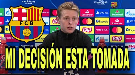 Decision Drastica Con Frenkie De Jong Lo Acaban De Confirmar Youtube