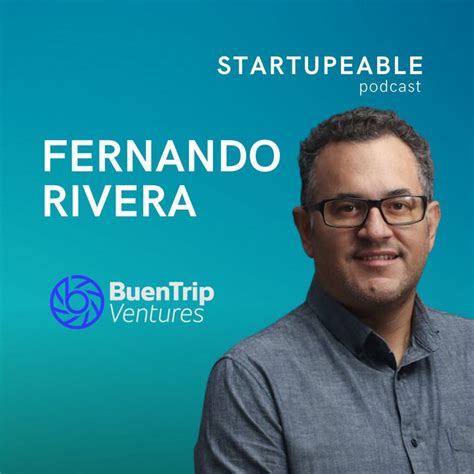 120 Fernando Rivera BuenTrip Ventures Qué Busca un Inversionista en