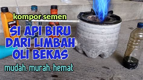 Cara Membuat Kompor Berbahan Bakar Oli Bekas Idn