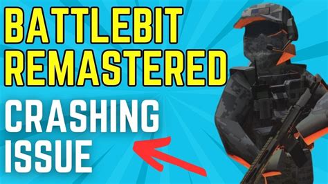 How To Fix BattleBit Remastered Crashing Issue YouTube