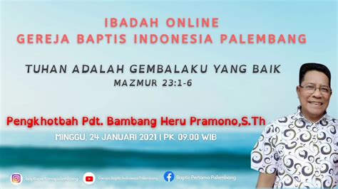 Baptist News Gereja Baptis Indonesia Palembang Minggu 24 Januari 2021