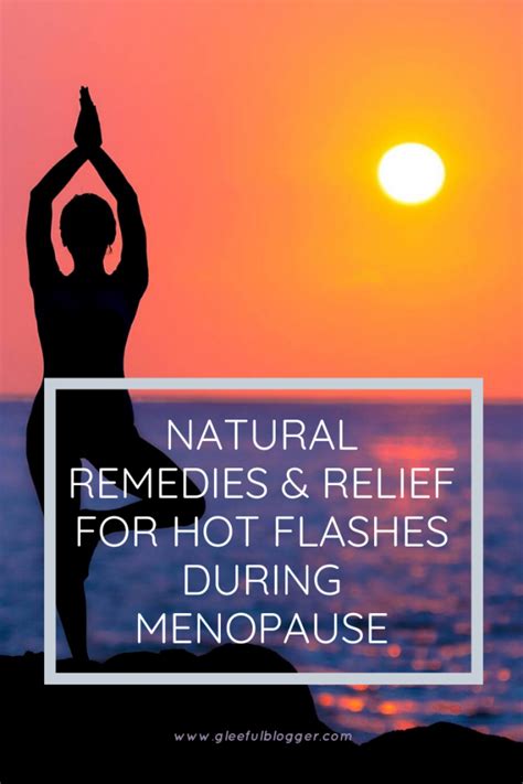 6 Natural Remedies For Hot Flashes And Menopause