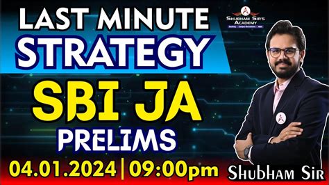 LAST MINUTE STRATEGY SBI JA PRELIMS Shubham Sir 04 01 2024 YouTube