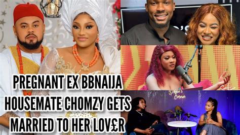 Pregnant Ex Bbnaija Housemate Chomzy Gets Married To Her L Vr Phyna