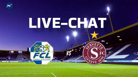 LiveChat FC Lucerne Servette FC 1ère ronde Saison 2022 2023