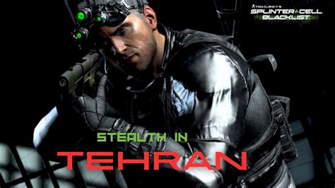 Stealth Ops In Tehran Splinter Cell Blacklist Mission YouTube