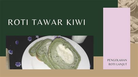 Roti Tawar Kiwi Shokupan Teknik Sponge Dough Yudane YouTube