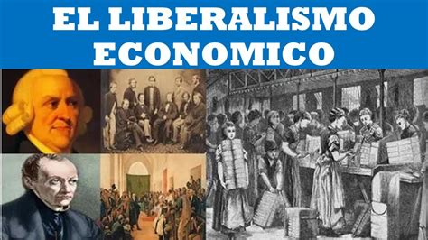 EL LIBERALISMO ECONOMICO - YouTube