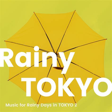 ‎rainy Day In Tokyo 2 雨の日に聴きたいbgm ヴァリアス・アーティストのアルバム Apple Music