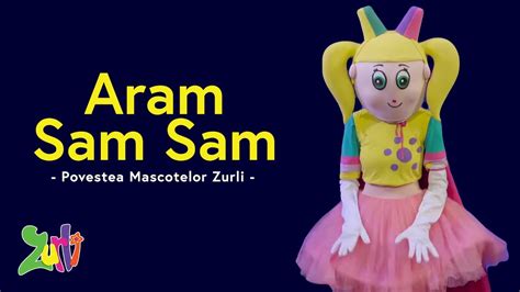 Aram Sam Sam Live Din Spectacolul Povestea Mascotelor Zurli