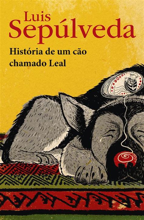 Hist Ria De Um C O Chamado Leal Luis Sep Lveda Livro Bertrand