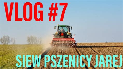 Vlog 7 Siew pszenicy jarej i siew nawozu na nowej działce John