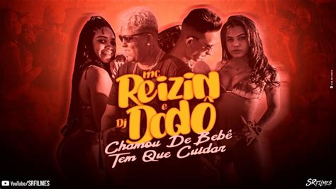 MC REIZIN E DJ DODÔ CHAMOU DE BEBÊ TEM QUE CUIDAR YouTube