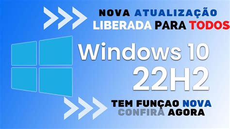 Como baixar e instalar a nova atualização windows 10 22h2 LIBERADO