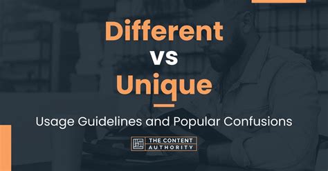 Different Vs Unique Usage Guidelines And Popular Confusions