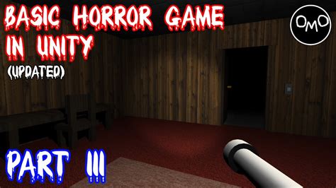 How To Make A Basic First Person Horror Game In Unity Part 3 UPDATED