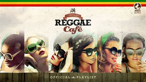 Vintage Reggae Café Official Playlist YouTube Music