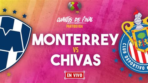 Monterrey Vs Chivas En Vivo Cuartos De Final Ida Liga MX Femenil