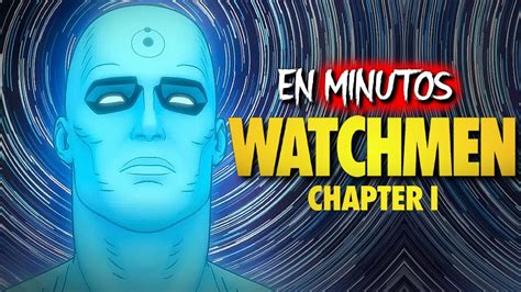 WATCHMEN Chapter I 2024 RESUMEN EN MINUTOS YouTube