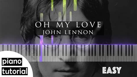 John Lennon Oh My Love Piano Tutorial Superslow Youtube