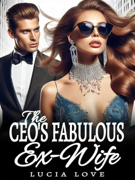 The Ceos Fabulous Ex Wife Novel Read Online Billionaire Novels