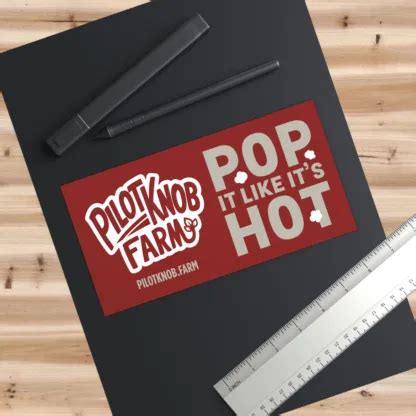 Pop It Like Its Hot Bumper Sticker Pilot Knob Farm