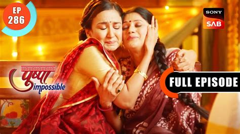 Dilip Ki Zidd Pushpa Impossible Ep 286 Full Episode 6 May 2023