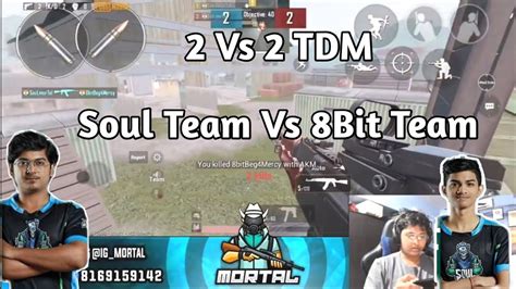 Vs Tdm Team Soul Vs Team Bit Mortal Regaltos Mercy Rebel