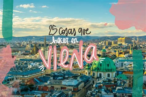 20 Cosas Que Hacer Y Que Ver En Viena Mochileando Por El Mundo