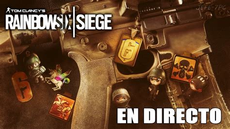 Rainbow Six Siege IGUALADAS EN DIRECTO Gameplay en Español 1080p