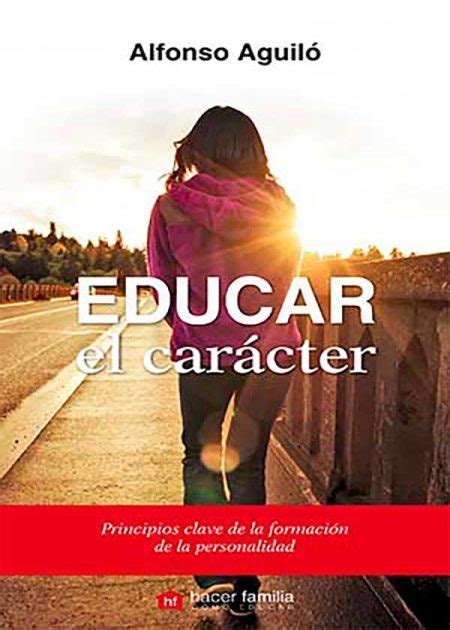 Educar El Carácter Principios Clave De La Formación De La Personalidad