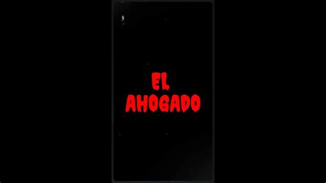 El Ahogado Leyenda De Terror De Per Pazuzu Youtube