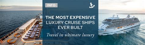 The Most Expensive Luxury Cruise Ships Ever Built The Cruise Village