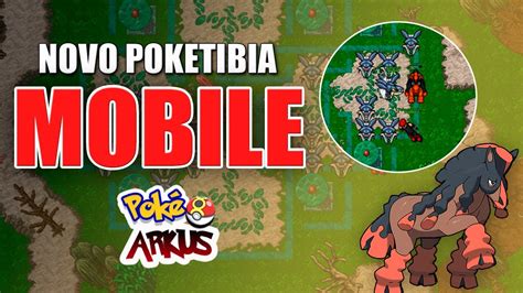 NOVO POKÉTIBIA MOBILE 2023 POKÉ ARKUS MOSTRANDO AS MECÂNICAS DO JOGO