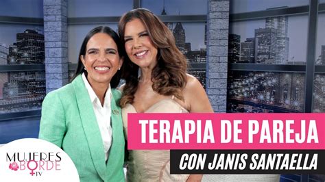 Tienes la relación de pareja que mereces con Janis Santaella YouTube