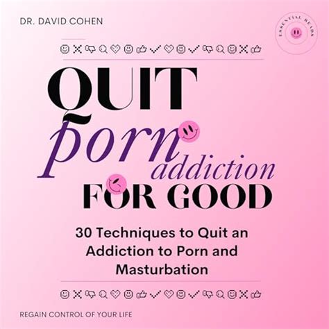 Quit Porn Addiction For Good Audiobook By Dr David Cohen