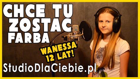 Chcę tu zostać Farba cover by Wanessa Rogoża YouTube