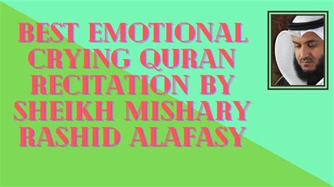 Heart Touching Best Emotional Crying Quran Recitation By Sheikh Mishary